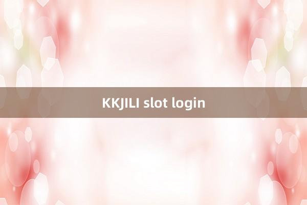 KKJILI slot login