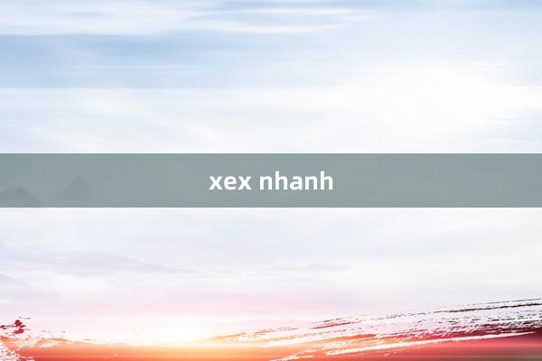 xex nhanh