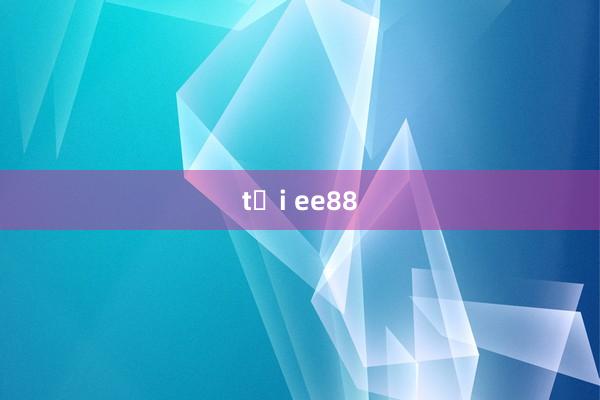 tải ee88