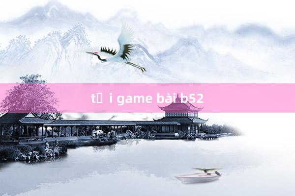 tải game bài b52