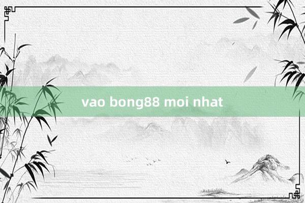 vao bong88 moi nhat