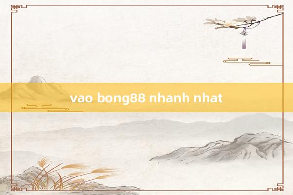 vao bong88 nhanh nhat