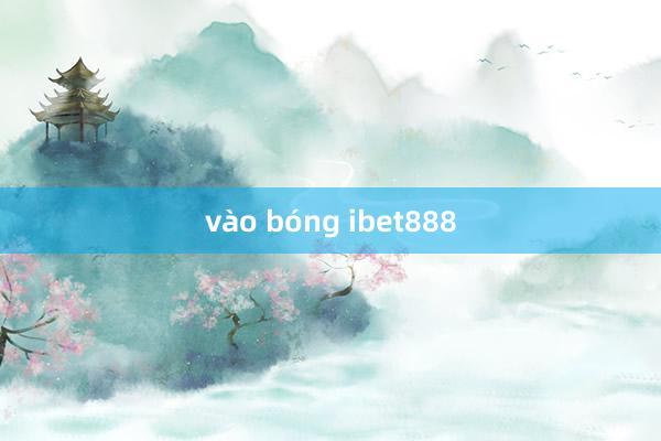 vào bóng ibet888