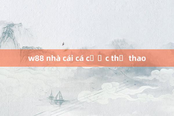 w88 nhà cái cá cược thể thao