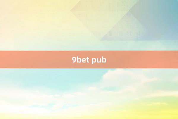 9bet pub