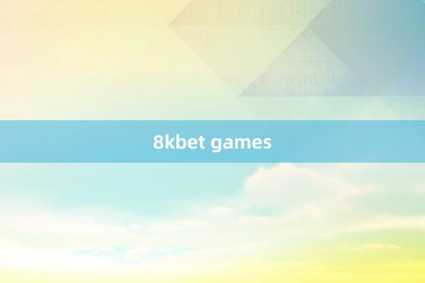 8kbet games