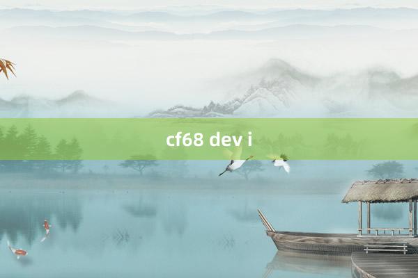 cf68 dev i