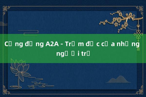 Cộng đồng A2A - Trạm đọc của những người trẻ