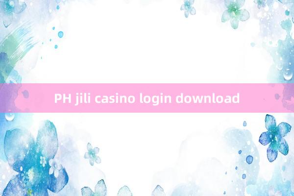 PH jili casino login download