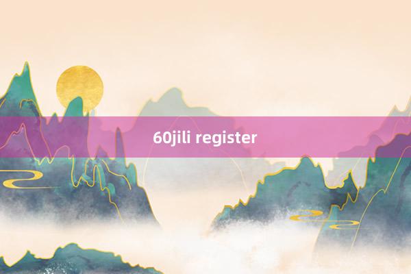 60jili register