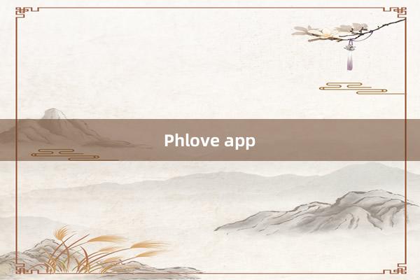 Phlove app