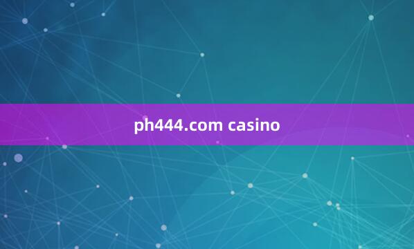 ph444.com casino