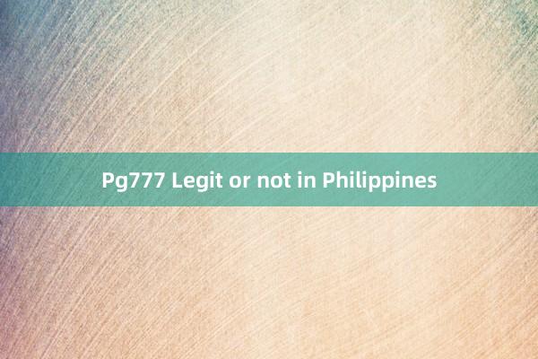 Pg777 Legit or not in Philippines