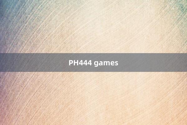 PH444 games