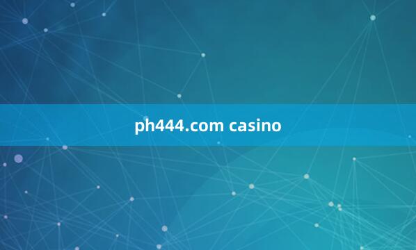 ph444.com casino