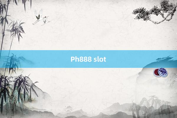 Ph888 slot