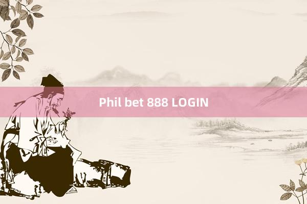 Phil bet 888 LOGIN