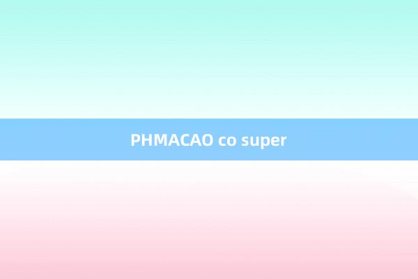 PHMACAO co super