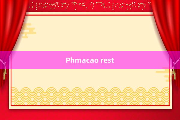 Phmacao rest