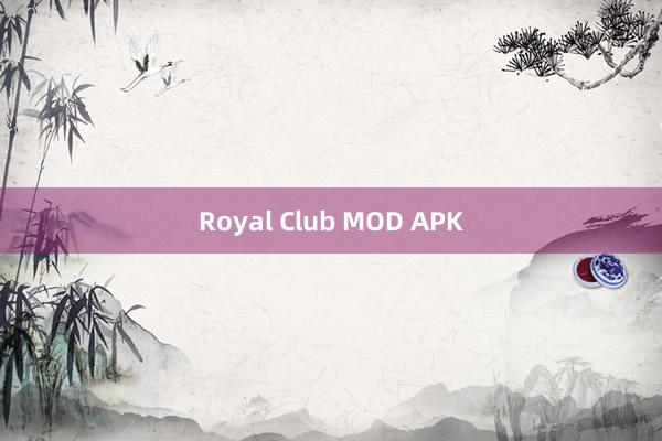 Royal Club MOD APK