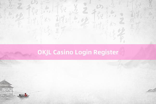 OKJL Casino Login Register